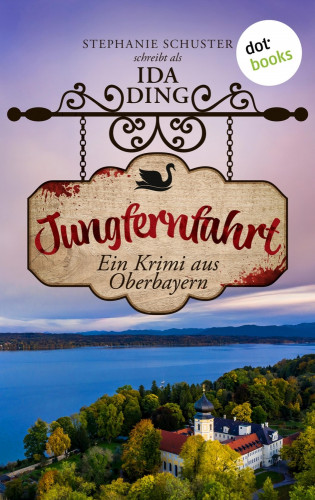 Ida Ding – auch bekannt als SPIEGEL-Bestseller-Autorin Stephanie Schuster: Jungfernfahrt