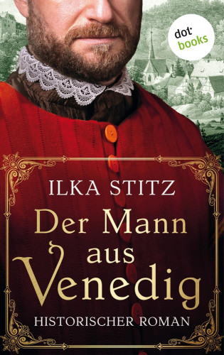 Ilka Stitz: Der Mann aus Venedig - oder: Harzblut