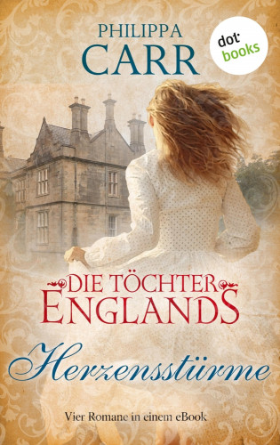 Philippa Carr: Die Töchter Englands: Herzensstürme