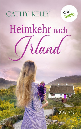 Cathy Kelly: Heimkehr nach Irland
