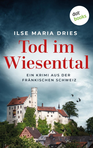 Ilse Maria Dries: Tod im Wiesenttal