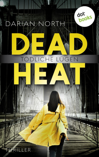 Darian North: Dead Heat - Tödliche Lügen