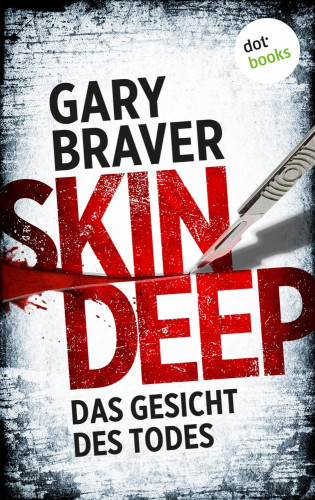 Gary Braver: Skin Deep - Das Gesicht des Todes