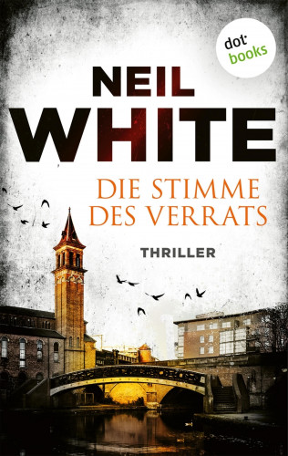 Neil White: Die Stimme des Verrats