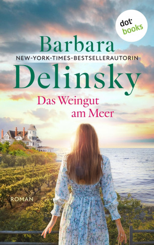 Barbara Delinsky: Das Weingut am Meer