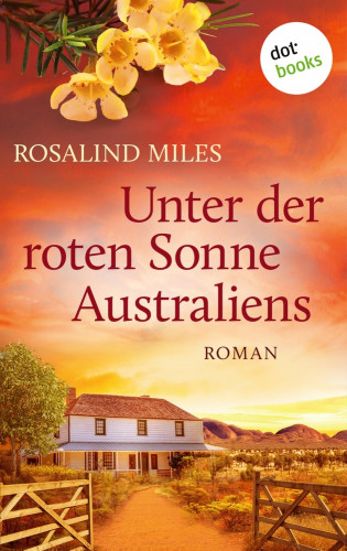 Rosalind Miles: Unter der roten Sonne Australiens