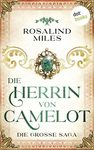 Rosalind Miles: Die Herrin von Camelot