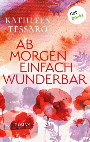 Kathleen Tessaro: Ab Morgen einfach wunderbar - oder: Elégance
