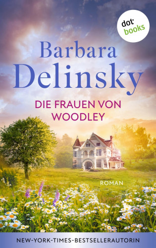 Barbara Delinsky: Die Frauen von Woodley