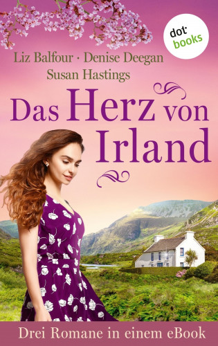 Denise Deegan, Susan Hastings, Liz Balfour: Das Herz von Irland