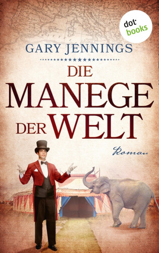 Gary Jennings: Die Manege der Welt