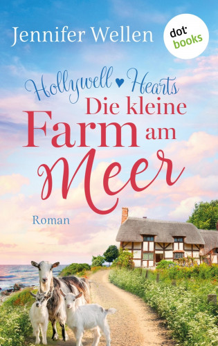 Jennifer Wellen: Hollywell Hearts - Die kleine Farm am Meer
