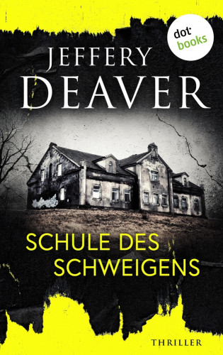Jeffery Deaver: Schule des Schweigens