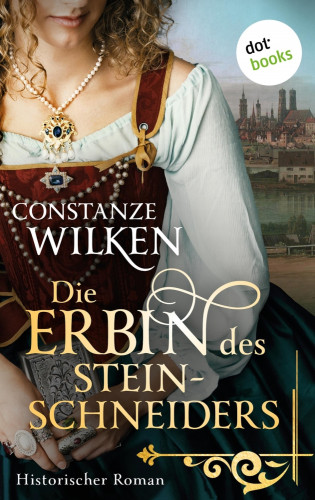 Constanze Wilken: Die Erbin des Steinschneiders