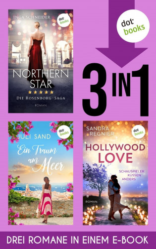 Inga Schneider, Juli Sand, Sandra Regnier: Northern Star, Ein Traum am Meer & Hollywood Love