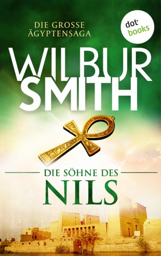 Wilbur Smith: Die Söhne des Nils