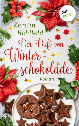 Kerstin Hohlfeld: Der Duft von Winterschokolade - oder: Bevor die Stadt erwacht