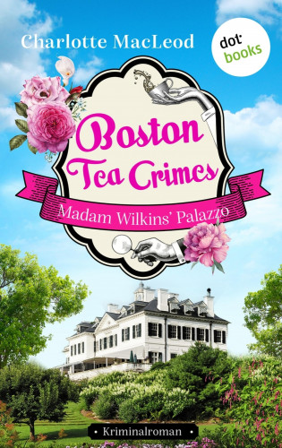 Charlotte MacLeod: Boston Tea Crimes – Madam Wilkins' Palazzo