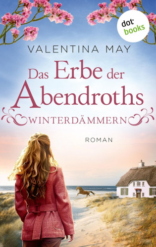 Valentina May: Das Erbe der Abendroths - Winterdämmern