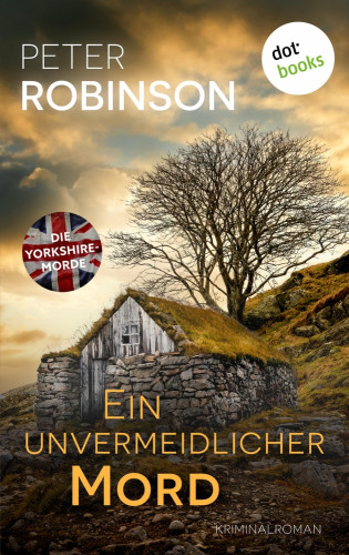 Peter Robinson: Ein unvermeidlicher Mord