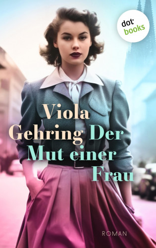 Viola Gehring: Der Mut einer Frau
