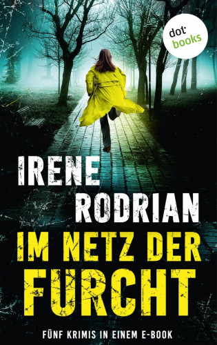 Irene Rodrian: Im Netz der Furcht