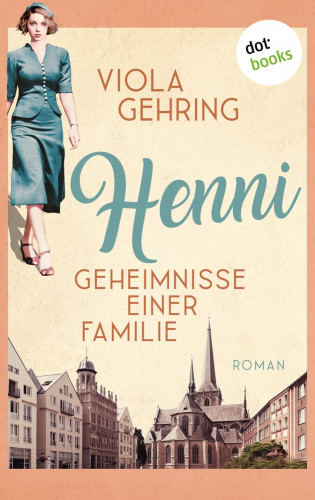Viola Gehring: Henni - Geheimnisse einer Familie - oder: Das Flüstern des Glücks