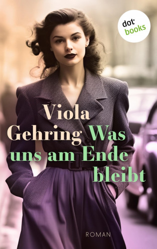 Viola Gehring: Was uns am Ende bleibt