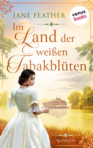 Jane Feather: Im Land der weißen Tabakblüten