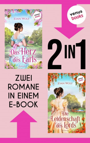 Joan Wolf: »Das Herz des Earls«, und »Die Leidenschaft des Lords«