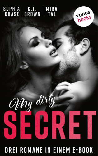 Sophia Chase, Hannah Siebern C.J. schreibt als Crown, Mira Tal: My Dirty Secret