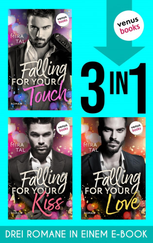 Mira Tal: Falling For Your Touch & Falling For Your Kiss & Falling For Your Love