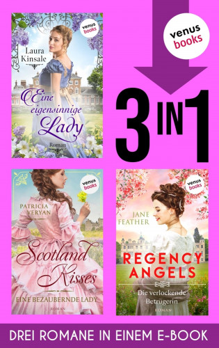 Laura Kinsale, Patrica Veryan, Jane Feather: Eine eigensinnige Lady, Scotland Kisses 1 & Regency Angels 3