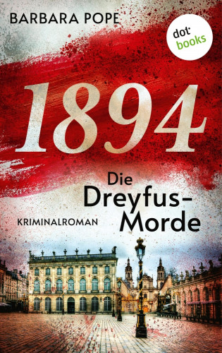 Barbara Pope: 1894 – Die Dreyfus-Morde