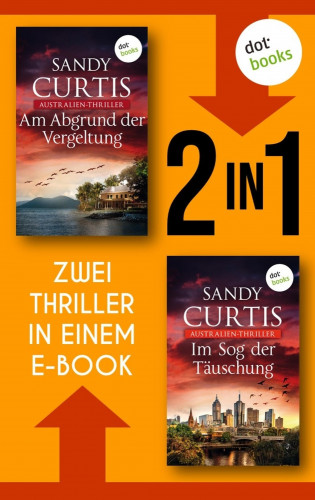 Sandy Curtis: »Am Abgrund der Vergeltung« und »Im Sog der Täuschung«