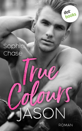 Sophia Chase: True Colours: Jason - Unbroken
