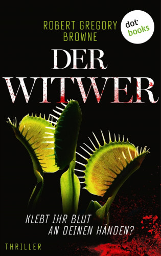 Robert Gregory Browne: Der Witwer - Klebt ihr Blut an deinen Händen?