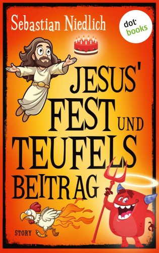 Sebastian Niedlich: Jesus' Fest und Teufels Beitrag
