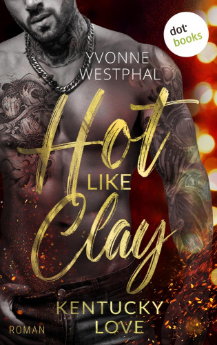 Yvonne Westphal: Hot Like Clay: Kentucky Love