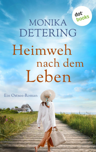 Monika Detering: Heimweh nach dem Leben