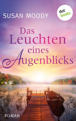 Susan Moody: Das Leuchten eines Augenblicks