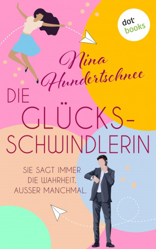 Nina Hundertschnee: Die Glücksschwindlerin