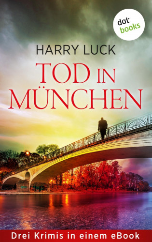 Harry Luck: Tod in München