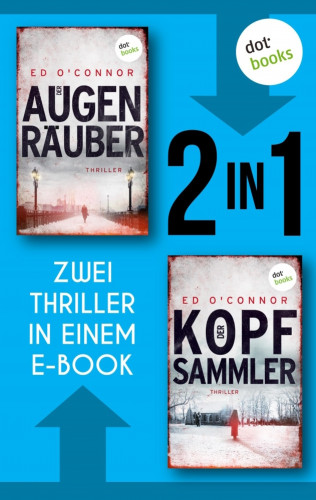 Ed O'Connor: Der Augenräuber & Der Kopfsammler