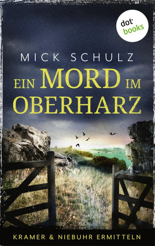 Mick Schulz: Ein Mord im Oberharz