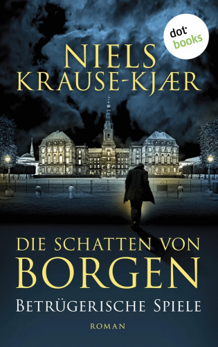 Niels Krause-Kjær: Die Schatten von Borgen - Betrügerische Spiele