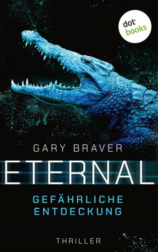Gary Braver: Eternal - Gefährliche Entdeckung