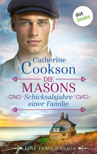 Catherine Cookson: Die Masons – Schicksalsjahre einer Familie
