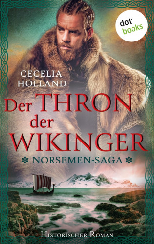 Cecelia Holland: The Norsemen-Saga: Der Thron der Wikinger