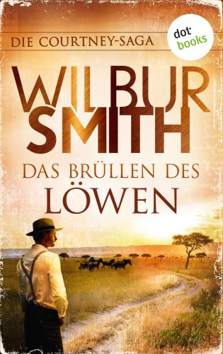 Wilbur Smith: Das Brüllen des Löwen